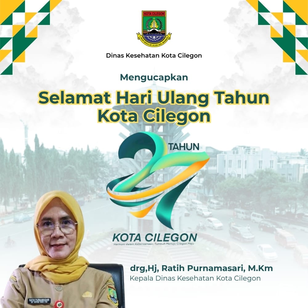 Ucapan Selamat Hari Ulang Tahun Kota Cilegon ke 27 oleh Kepala Dinas Kesehatan Kota Cilegon