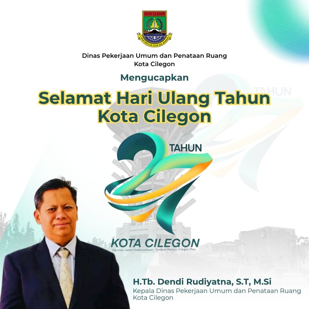 Ucapan Selamat Hari Ulang Tahun Kota Cilegon ke 27 oleh Kepala Dinas Pekerjaan Umum dan Penataan Ruang Kota Cilegon