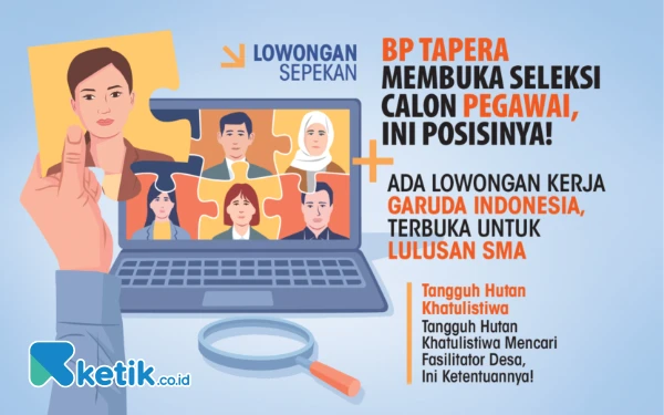 Thumbnail Berita - 3 Lowongan Sepekan: BP Tapera hingga Tangguh Hutan Khatulistiwa