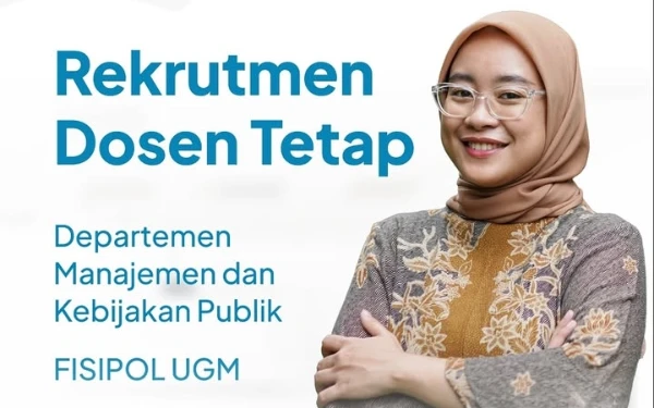 Thumbnail Berita - Fisipol UGM Membuka Rekrutmen Dosen Tetap, Cek Kualifikasinya!