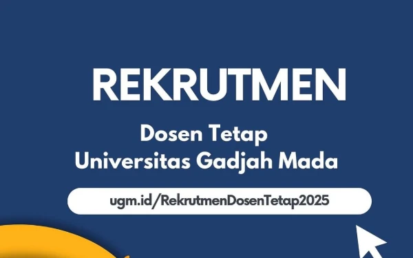 Thumbnail Berita - UGM Membuka Seleksi Penerimaan Dosen Tetap Tahun 2025, Cek Ketentuannya!