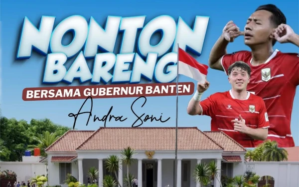 Thumbnail Berita - Gubernur Banten Andra Soni Ajak Nobar Timnas Indonesia vs Bulgaria, Catat Detailnya!