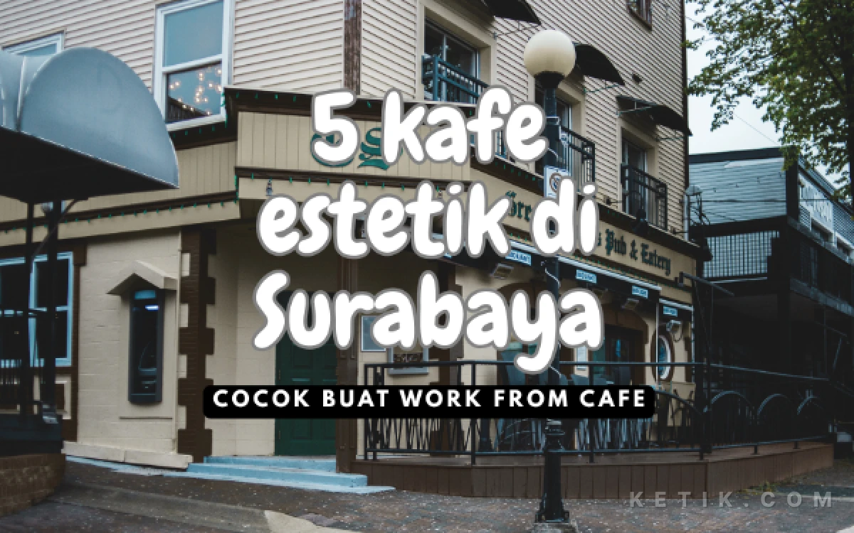Thumbnail Berita - 5 Kafe Estetik dan Ramah Kantong di Surabaya, Spot Nongkrong Kekinian yang Wajib Dicoba