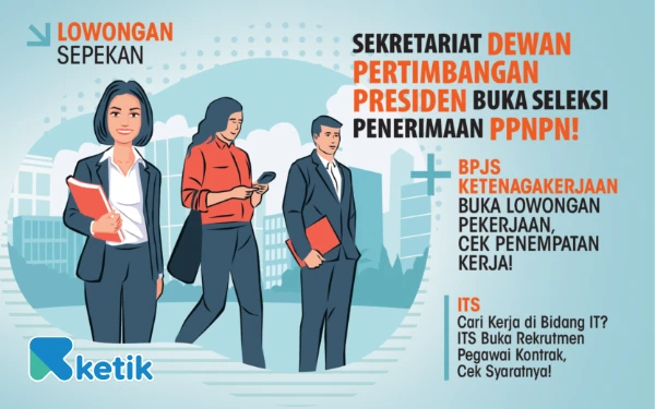 Thumbnail 4 Lowongan Kerja Sepekan: Wantimpres hingga DPTSI ITS